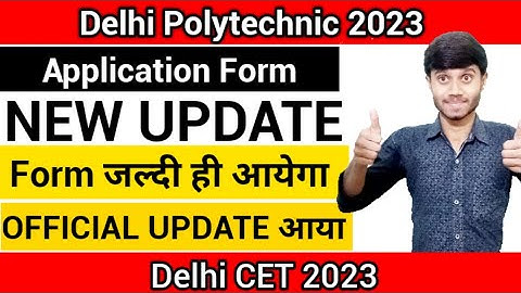 Delhi Polytechnic 2023 : Application Form जल्दी ही आयेगा || आया Official Update | Form Date क्या है?