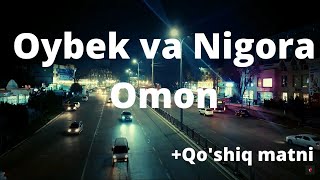 Oybek va Nigora - Omon +Qo'shiq matni