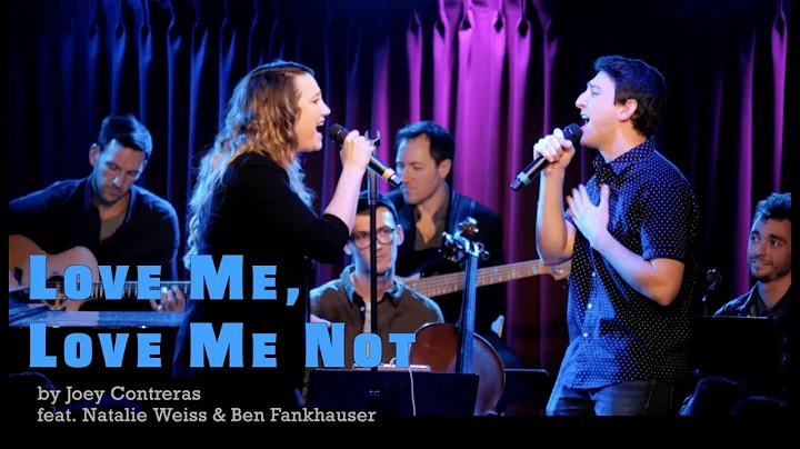 "Love Me, Love Me Not" - (feat. Natalie Weiss & Be...