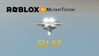 ОБЗОР SU-57 В MILITARY TYCOON | ROBLOX