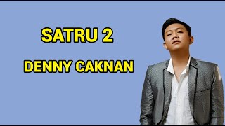 DENNY CAKNAN - SATRU 2  | ( LIRIK LAGU )