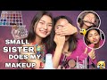 SISTER DOES MY MAKEUP 💄|| FIRST TIME||😱