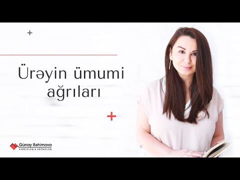 Ürəyin ümumi ağrıları - Dr. Günay Rəhimova | Kardioloq-Aritmoloq