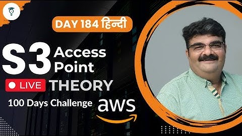 Day 184 || AWS S3 Access Point Theory || Aws In Hindi || AWS Bhavesh Atara