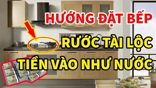 Hướng Đặt Bàn Bếp và Chậu Rửa Hợp Phong Thủy Rước Tài Lộc Vào Nhà! 0989349119