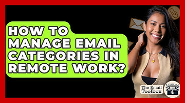 How To Manage Email Categories In Remote Work? - TheEmailToolbox.com