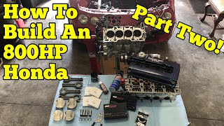 800HP Honda Build || StepbyStep : Part Two