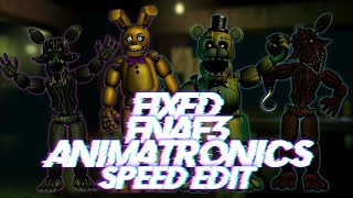 Speed Edit | FNaF | Fixed FNaF3 Animatronics