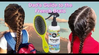 Dads can do Hair! Dad's guide to the French Braid