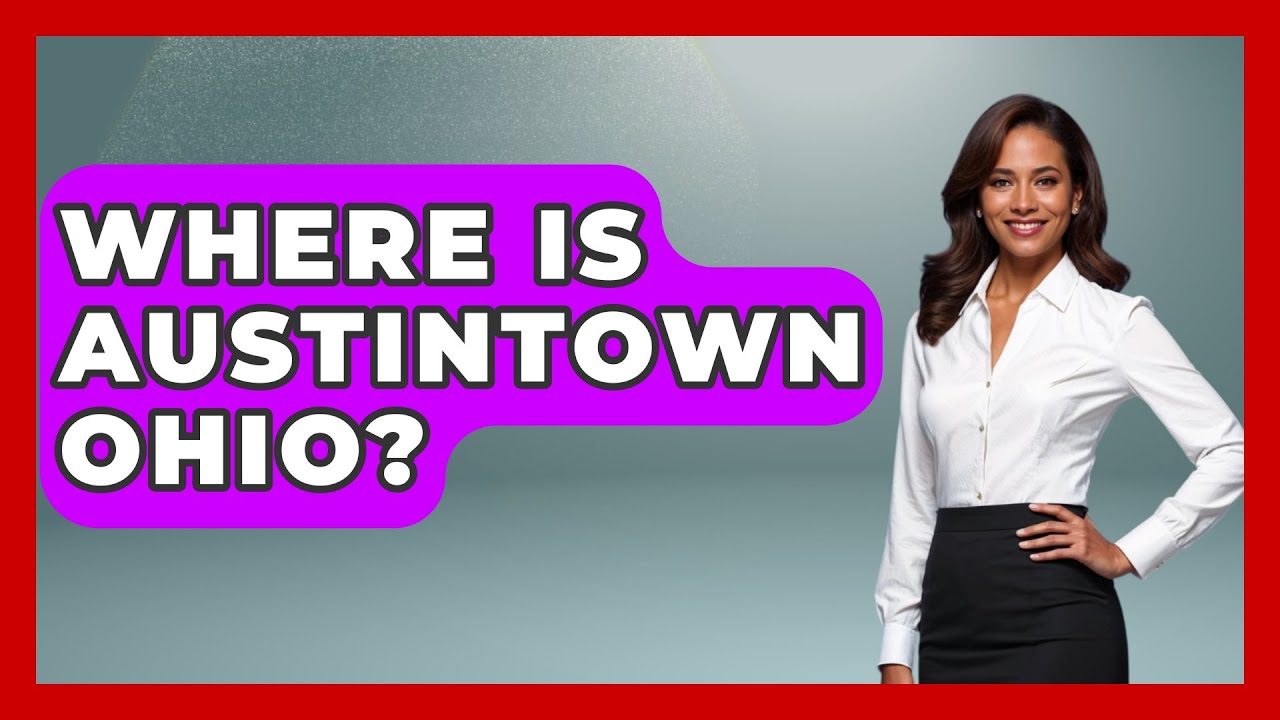 Where Is Austintown Ohio? - The Midwest Guru