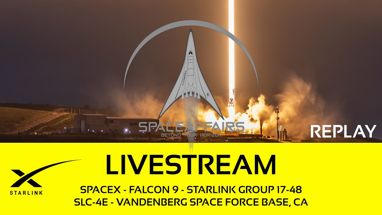GO! - SpaceX - Falcon 9 - Starlink 17-48 - SLC-4E - Vandenberg SFB - Space Affairs Live video thumbnail