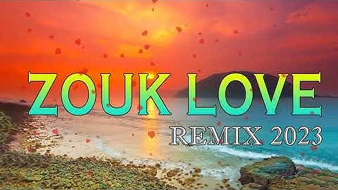 KOMPA ZOUK MIX 2023 💖   BEST OF ZOUK LOVE MIX 2023
