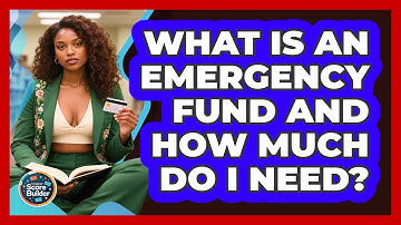 What Is An Emergency Fund And How Much Do I Need? - Student Score Builder