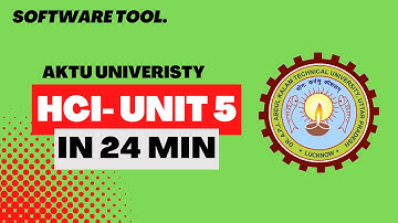 HCI Unit 5 software tool | AKTU HCI | in just 24 min