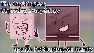[V3] - The Anythingless Objecting Everythingy - Sparta Psithurism AE Remix