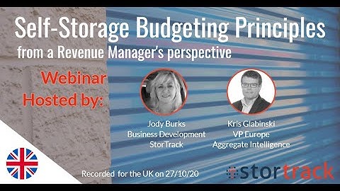 StorTrack Webinar: Self-Storage Budgeting Principles for UK Managers, Owners and Operators