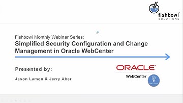 Simplified Security Configuration and Change Management in Oracle WebCenter