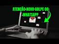 CUIDADO ELA CAIU NO NOVO GOLPE DO WHATSAPP