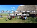 Easter Traditions 360VR Czech Republic