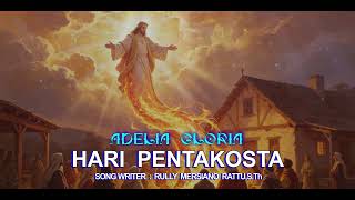 HARI PENTAKOSTA ( 2 ) - ADELIA GLORIA || Lagu Rohani Pentakosta 2026