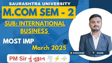 Saurashtra University || M.Com Sem - 2 || Sub : International Business|| Most IMP Ques 2025