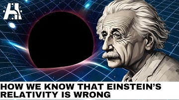 How We Know That Einstein’s Relativity Is Wrong