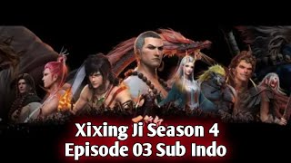 Xixing Ji Season 4 Episode 3 Sub Indo