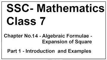 SSC Standard 7 -  Chapter 14 - Algebraic Formulae - Expansion of Square - Part 1