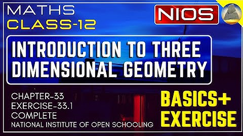 Nios,Class-12, Ch-33, Introduction to three dimensional geometry, Ex-33.1, Complete