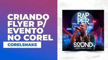 DESENVOLVENDO FLYER DE EVENTO NO COREL DRAW // COREL SNAKE