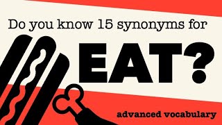 Improve your English skills! Learn 15 synonyms for the verb "EAT" - UK English vocabulary (advanced)
