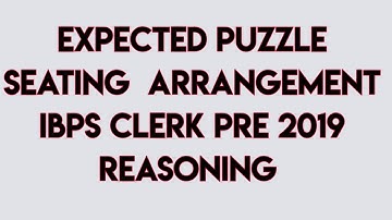 IBPS CLERK PRE 2019 EXPECTED PUZZLE AND SEATING ARRANGEMENT ROHIT SIR