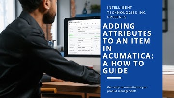 Adding Attributes to an Item in Acumatica: A How to Guide
