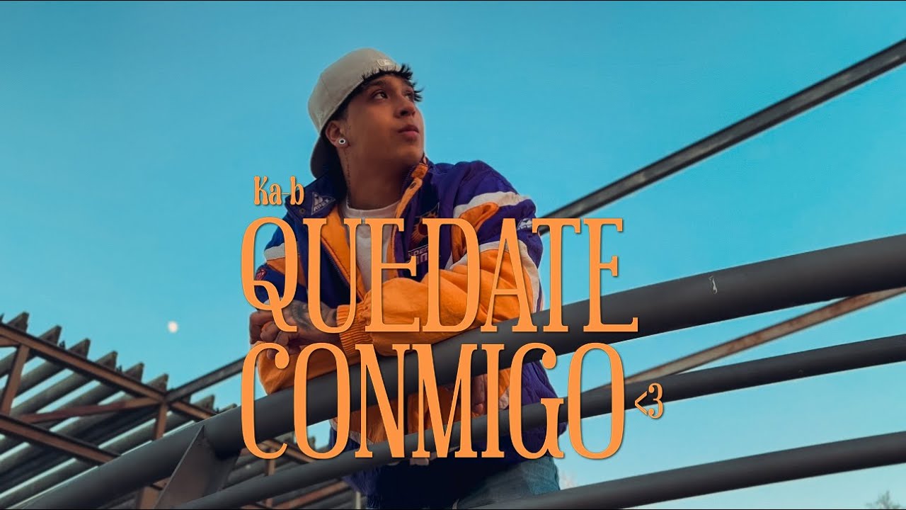 Ka b   Quedate Conmigo Official Music Video