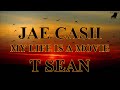Jae Cash My Life A Movie Lyrics ft T sean