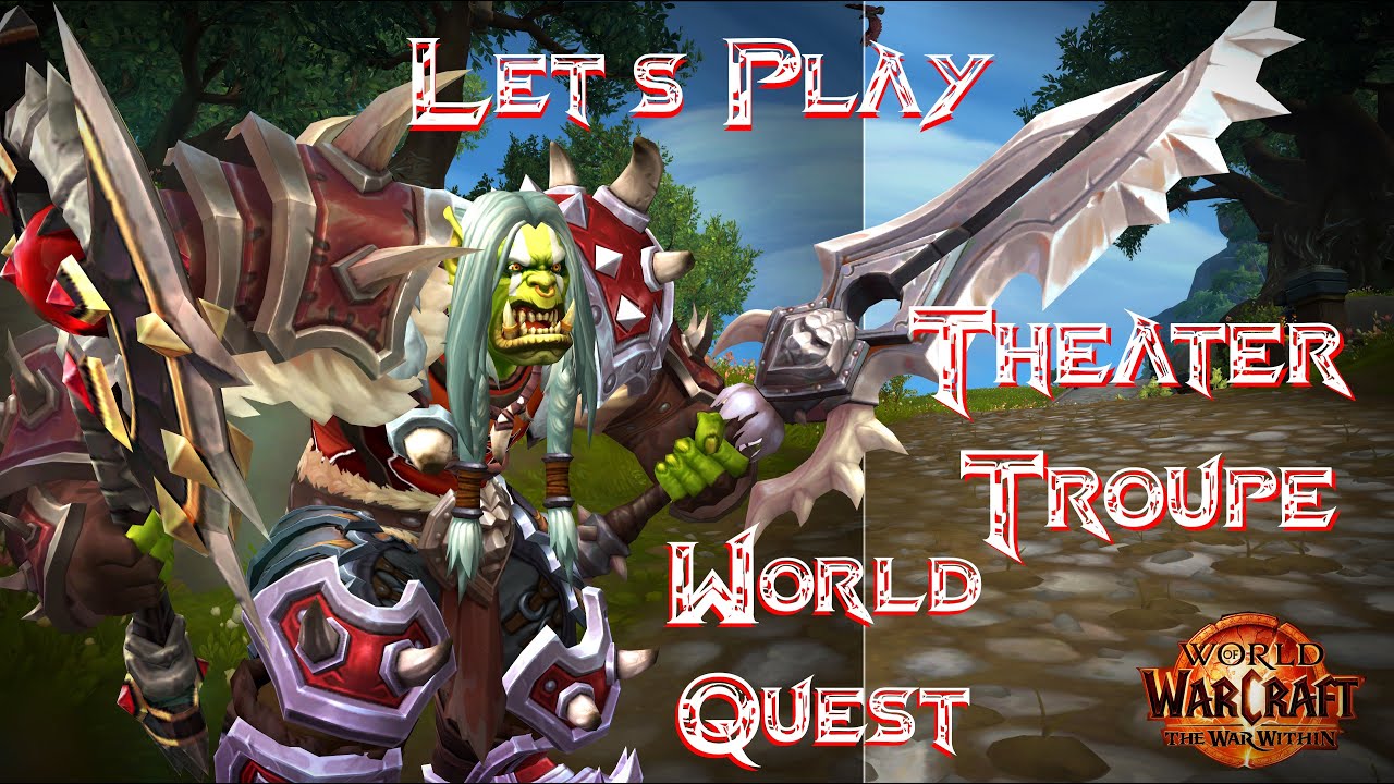 [PC] [Controller] WoW let's play Theater Troupe World Quest [Orc] (no commentary)