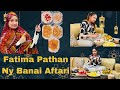 Fatima nay banai aftari  yummy fruit chaat  pray for my father  fatima pathan vlogs 