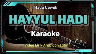 HAYYUL HADI (Karaoke) | Nada Cewek | Audio Jernih