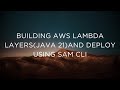 Building AWS Lambda Layers | Java 21 | Deploy Using SAM CLI