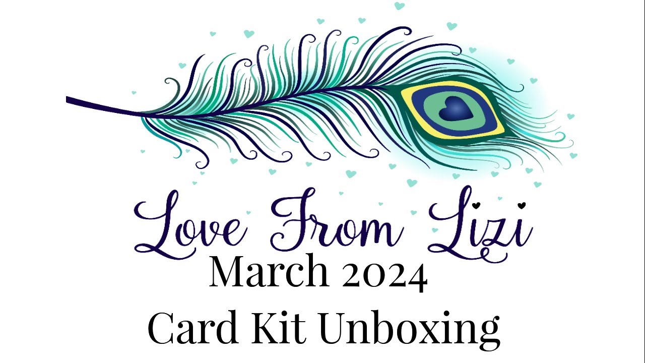 Love From Lizi March 24 Card Kit Unboxing