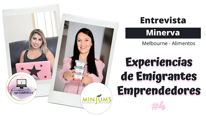 Experiencias Emigrantes Emprendedores #4: Minerva ...