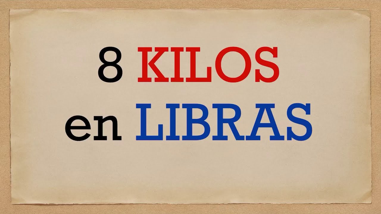 Cu nto Es 8 Kilos En Libras A Cu ntas Libras Equivalen Ocho Kilos 