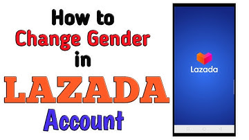 How to Change Gender in Lazada Account