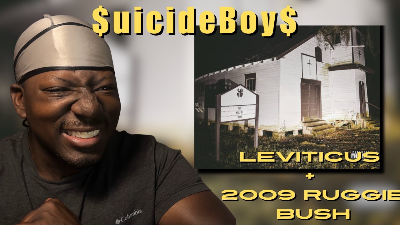 LEVITICUS + 2009 REGGIE BUSH - $UICIDEBOY$ | REACTION