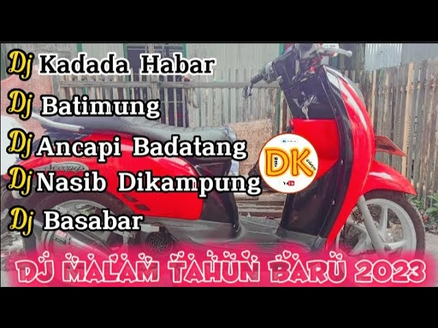 Dj Kadada Habar - Dj Batimung - Dj Ancapi Badatang - Dj Nasib Dikampung - Dj Basabar - RemixFullBass class=