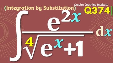 Q374 | e^2x/4√(e^x+1) dx | Integration e 2x by 4th root ex + 1 | Integral of e ^2x / 4th root ex + 1