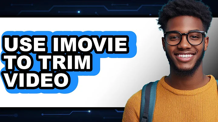 How to Use Imovie to Trim Video - Easy Guide