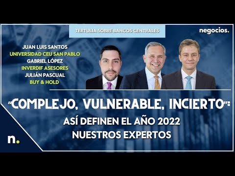 &ldquo;Complejo, vulnerable, incierto&rdquo;: as&iacute; definen el a&ntilde;o 2022 nuestros expertos