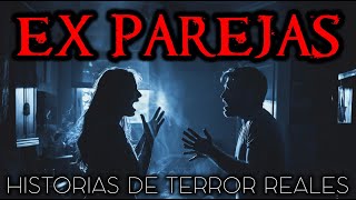 1 Hora De Historias De Terror De Ex Parejas Historias Reales