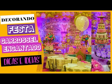 DECORAÇÃO CARROSSEL ENCANTADO - MONTAGEM DA DECORAÇÃO E DICAS PARA FAZER UMA FESTA LINDA